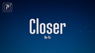 NeYo  Closer Lyrics [upl. by Druci727]