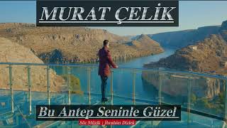 Murat ÇELİK Bu Antep Senin Güzel [upl. by Ecinom]