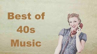 1940s Music 1940s Music Hits with 1940s Music Playlist of 1940s Music Oldies Videos [upl. by Cati]