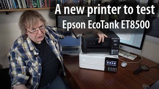 Epson ET8500  a new printer to test Questions welcome [upl. by Lockhart]