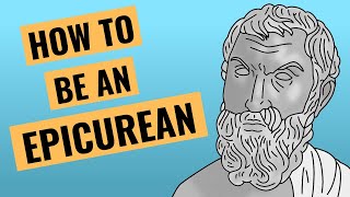 4 Ways To Practice Epicureanism [upl. by Yortal]