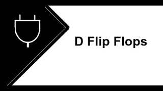 D Flip Flops [upl. by Leinaj]