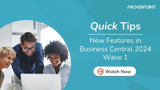 Quick Tips  Whats New in Dynamics 365 Business Central 2024 Wave 1 [upl. by Georgeanna]