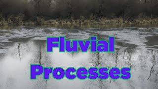 Fluvial Processes [upl. by Penrose322]