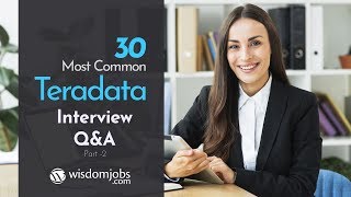 TOP 15 Teradata Interview Questions and Answers 2019 Part2  Teradata  Wisdom Jobs [upl. by Ahsinit]