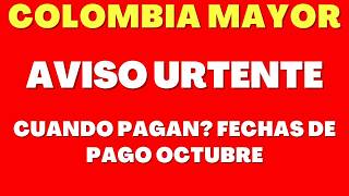 OJO👀💥 COLOMBIA MAYOR CUANDO PAGAN FECHAS DE PAGO OCTUBRE 💥 ADULTOS MAYORES [upl. by Svoboda]