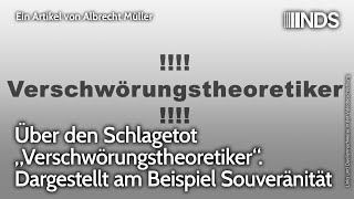 Über den Schlagetot „Verschwörungstheoretiker“ Dargestellt am Beispiel SouveränitätAlbrecht Müller [upl. by Naira]