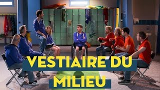 Vestiaires S6E14  Le vestiaire du milieu [upl. by Ttenyl]