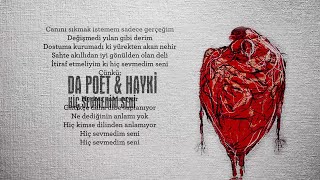 Da Poet amp Hayki  Hiç Sevmedim Seni  Lyric Video  Produced by Da Poet  Scratch by Dj Sivo [upl. by Ellwood]