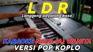 LDR Langgeng Dayaning Rasa  Karaoke Nada Wanita  Versi Pop Dangdut Koplo [upl. by Nerual]