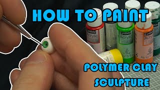 How to paint polymer clay sculptures  Tips amp Tricks for painting and shading polymer clay [upl. by Munafo841]