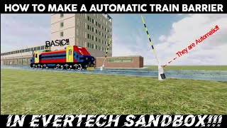 How To Make A Automatic Train Barrier In Evertech Sandbox [upl. by Gloria]