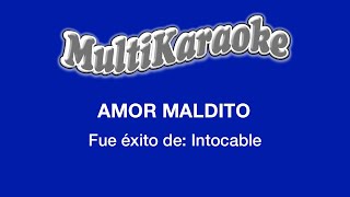 Amor Maldito  Multikaraoke  Fue Éxito de Intocable [upl. by Ardnoik339]