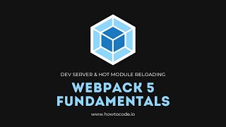 Webpack 5 Fundamentals  3 Webpack Dev Server amp Hot Module Reloading HMR [upl. by Nrubliw]