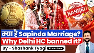 Is Sapinda Marriage Against Hindu Traditions  Delhi High Court  UPSC GS1 amp GS2 [upl. by Adyht]