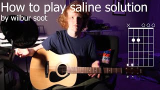 Wilbur Soot Saline Solution tutorialchords [upl. by Yggep295]