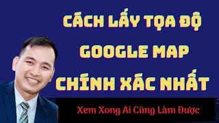 Hướng Dẫn Cách Lấy Tọa Độ Trên Google Map Chính Xác Nhất [upl. by Raynah635]