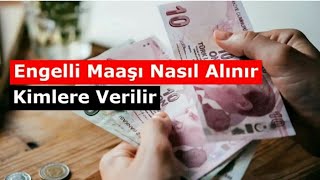 Engelli Maaşı Nasıl Alınır Kimlere Verilir Şartları Neler [upl. by Gerstner]