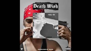 Nabeel Akbar  Miss Me Prod Sid  Deathwish Official Audio [upl. by Kathrine]