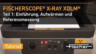 FISCHERSCOPE XRAY XDLM Tutorial 1 Referenzmessung  RöntgenfluoreszenzMessgerät  Fischer [upl. by Jae16]