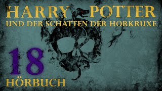 quotHarry Potter und der Schatten der Horkruxequot  HÖRBUCH  Kapitel 18  Fanfiction [upl. by Ardnassak20]