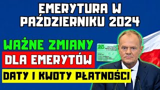 🔴EMERYTURA W PAŹDZIERNIKU 2024 WAŻNE ZMIANY DLA EMERYTÓW DATY I KWOTY PŁATNOŚCI [upl. by Aramak]