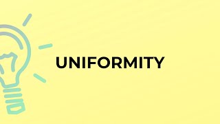 What is the meaning of the word UNIFORMITY [upl. by Linn919]