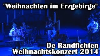 quotWeihnachten im Erzgebirgequot  De Randfichten  Weihnachtskonzert in Aue [upl. by Rihaz]