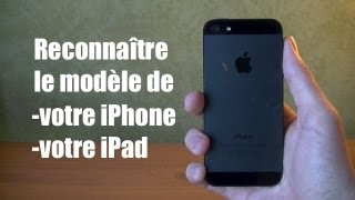 Comment reconnaître le modèle de votre iPhone 54S43GS iPad 1234 et iPad mini GSM CDMA [upl. by Linskey]