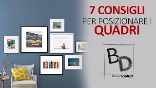 7 Consigli per Posizionare i Quadri sulle Pareti  Belula Design [upl. by Barbe]