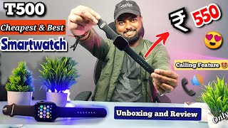 T500  Cheapest And Best Smartwatch  ₹550 Only 😍 Unboxing And Indepth Review 🔥🔥 [upl. by Nreval947]