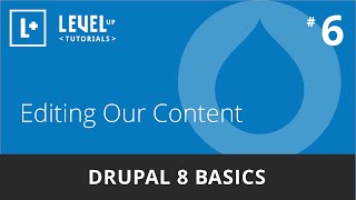 Drupal 8 Basics 6  Editing Our Content [upl. by Eimmak]