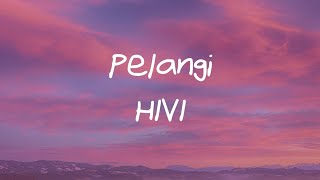 pelangi  HIVI lirik [upl. by Attalanta]