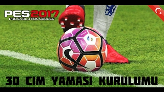 PES 2017 3D ÇİM YAMASI KURULUMU [upl. by Ajim]