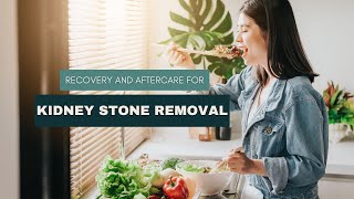 Recovery and Aftercare for Kidney Stone Removal [upl. by Afrika]