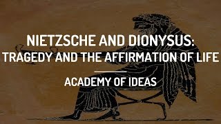 Nietzsche and Dionysus Tragedy and the Affirmation of Life [upl. by Beaston]