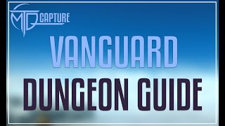 Vanguard Dungeon Guide [upl. by Assehc]