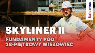 Skyliner II fundamenty pod 28piętrowy wieżowiec [upl. by Pellikka]