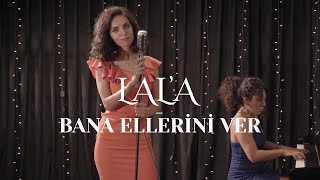 Lal’a  Bana Ellerini Ver [upl. by Zailer]