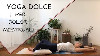 Yoga Dolce  Per Dolori Mestruali [upl. by Yelda]