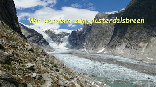 Wir wandern zum Austerdalsbreen Norwegen [upl. by Hilbert]