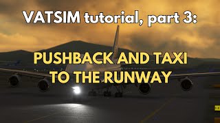 VATSIM tutorial  Part 3 Pushback and taxi to the runway [upl. by Luby379]