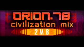 2MB  ORION78 civilization mix HQ [upl. by Ecadnak319]