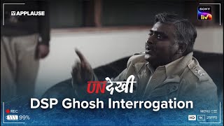 DSP Ghosh Interrogation Scene  Undekhi  Sony Liv  Applause Entertainment [upl. by Booker544]