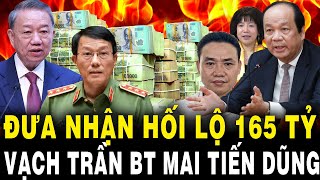 Lò TBT Tô Lâm Rực Cháy ĐƯA NHẬN HỐI LỘ 165 TỶ  VẠCH TRẦN SAI PHẠM Cựu BT Mai Tiến Dũng [upl. by Castle]