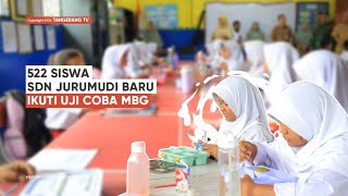 522 Siswa SDN Jurumudi Baru Ikuti Uji Coba Makan Bergizi Gratis MBGTangerangTV [upl. by Amluz162]