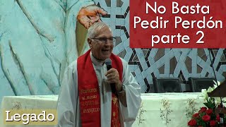 No Basta Pedir Perdón  parte 2  Padre Dario Betancourt [upl. by Yemar]