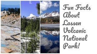 Fun Facts About Lassen Volcanic Natonal Park [upl. by Sunev]