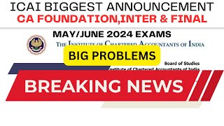 Big problem  ICAI Important Announcement CA Exam May June 2024 Exams [upl. by Wassyngton]