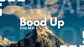 Ella Mai  Bood Up Lyrics 🎵🎧 [upl. by Augusta335]